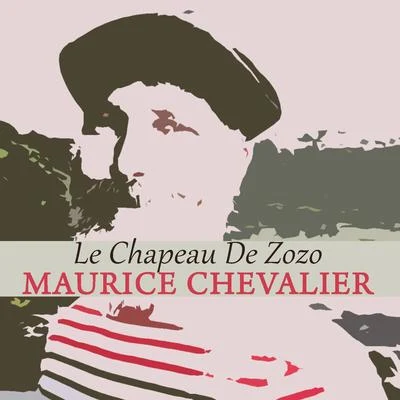 Le Chapeau De Zozo 专辑 Maurice Chevalier