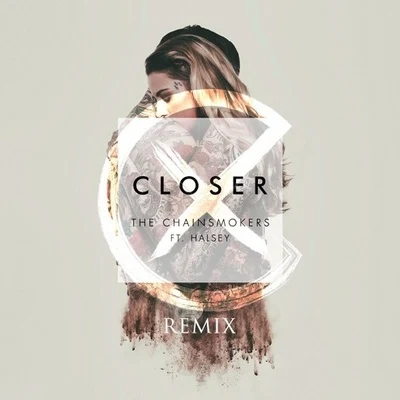 Closer (Xan Griffin Remix) 专辑 Xan Griffin