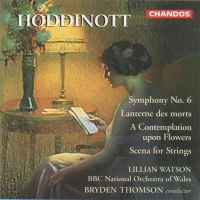 HODDINOTT, A.: Symphony No. 6Lanternes des mortsA Contemplation upon FlowersScene for Strings (BBC National Orchestra of Wales, Thomson) 专辑 BBC National Orchestra of Wales/Benjamin Wallfisch/Raphael Wallfisch/Ernst Bloch