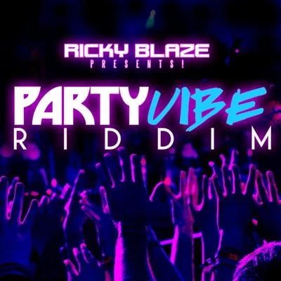 Ricky Blaze Presents The Party Vibe Riddim 專輯 Ricky Blaze