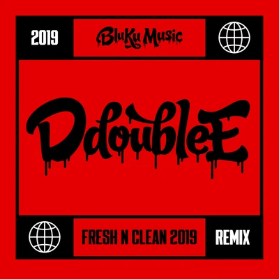 Fresh N Clean (Silence the Critics) [2019 Remix] 专辑 Against All Odds/Triggz/D Double E