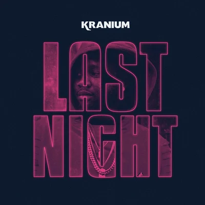 Last Night 專輯 Kranium/Wiley/Tory Lanez/Dappy/Todd Edwards