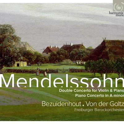 Mendelssohn: Concertos 專輯 Pablo Heras-Casado/Kristian Bezuidenhout/Freiburger Barockorchester