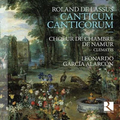 Choeur de Chambre de NamurBernard FoccroulleLa FeniceJean TubéryEls Janssens De Lassus: Canticum canticorum