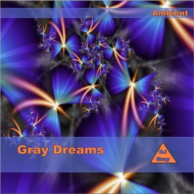 DJ Gray Gray Dreams