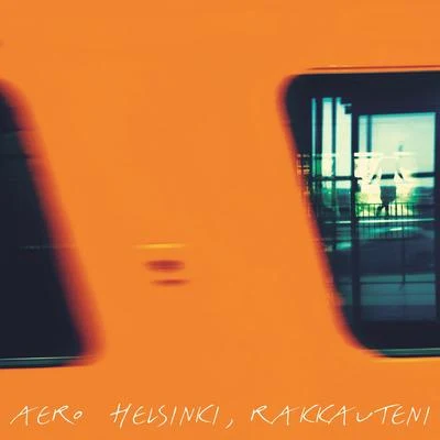 Helsinki, rakkauteni 專輯 Aero