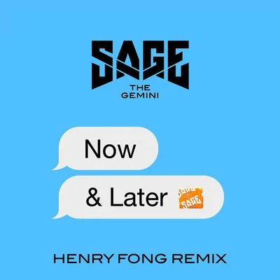 Now and Later (Henry Fong Remix) 專輯 Sage the Gemini