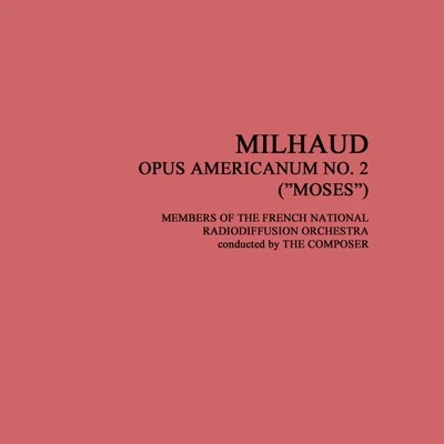 Milhaud: Opus Americanum 專輯 French National Radio Orchestra/RCA Victor Orchestra/Herbert von Karajan/Risë Stevens/Thomas Beecham