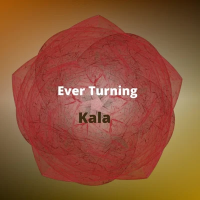 Ever Turning 专辑 kala