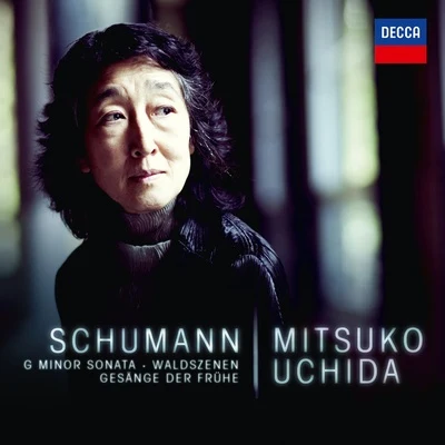 內田光子 Schumann: G Minor Sonata; Waldszenen; Gesänge der Frühe