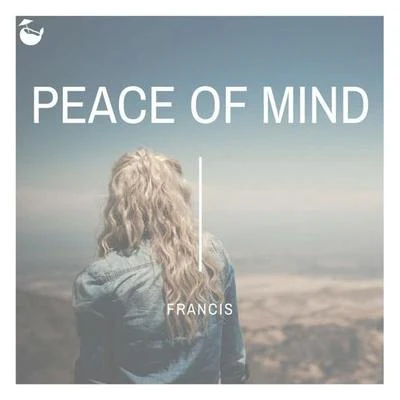 Peace Of Mind 專輯 Francis