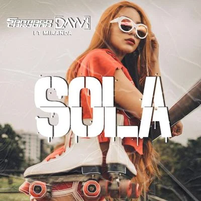 Sola (feat. Camilo Miranda) 專輯 Alan Rosales/TBX/Dayvi/Victor Cardenas