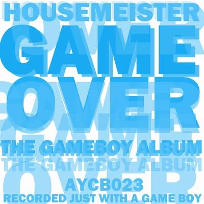 Game Over (The Gameboy Album) 專輯 Housemeister