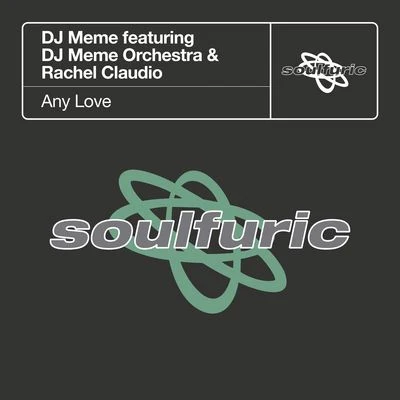 DJ Meme Any Love (feat. DJ Meme Orchestra & Rachel Claudio)