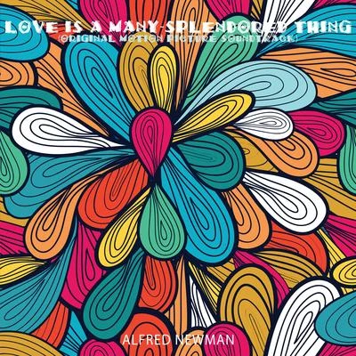 Love Is a Many-Splendored Thing (Original Motion Picture Soundtrack) 專輯 Alfred Newman