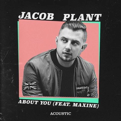 About You (feat. Maxine) (Acoustic Version) 專輯 Jacob Plant