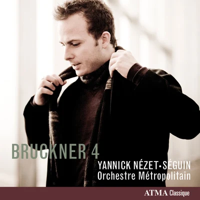 BRUCKNER, A.: Symphony No. 4, "Romantic" (Montreal Metropolitan Orchestra, Nezet-Seguin) 專輯 Yannick Nézet-Séguin