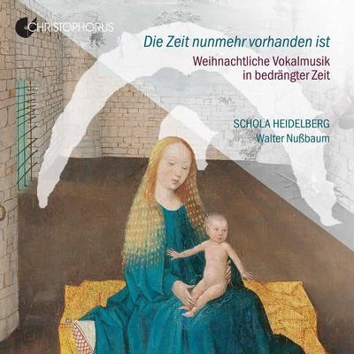 Die Zeit nunmehr vorhanden ist: Weinachtliche Vokalmusik in bedrängter Zeit 专辑 Bodo Primus