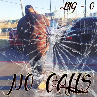 No Calls 专辑 Keek Dogg/Big O/Big Chuco