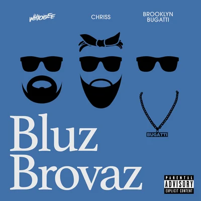 Bluz Brovaz (feat. Chriss & JSA) 专辑 Chriss/Whidbee