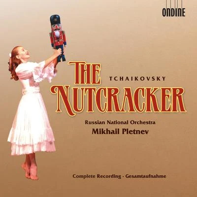 TCHAIKOVSKY, P.I.: Nutcracker (The) (Russian National Orchestra, Pletnev) 专辑 Die Deutsche Kammerphilharmonie Bremen/Mikhail Pletnev