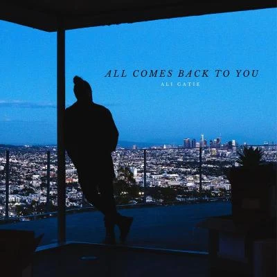 All Comes Back To You 專輯 Ali Gatie