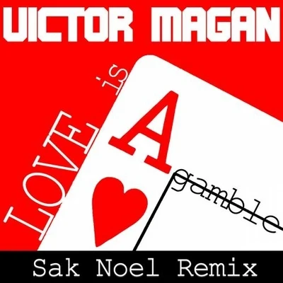 Love Is A Gamble 專輯 Sak Noel