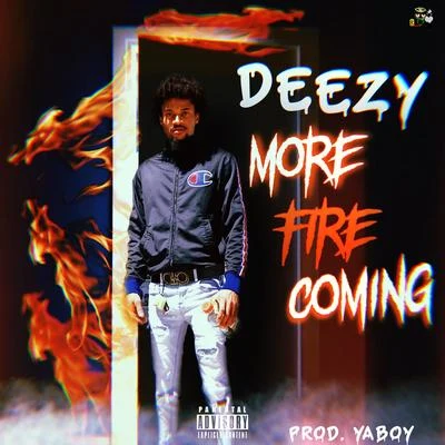 More Fire Coming 专辑 Deezy/Putzgrilla