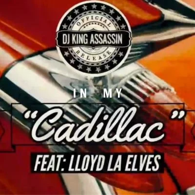 In My Cadillac (feat. Lloyd L.A Elves & EarthQuake) 專輯 DJ King Assassin/JT the Bigga Figga