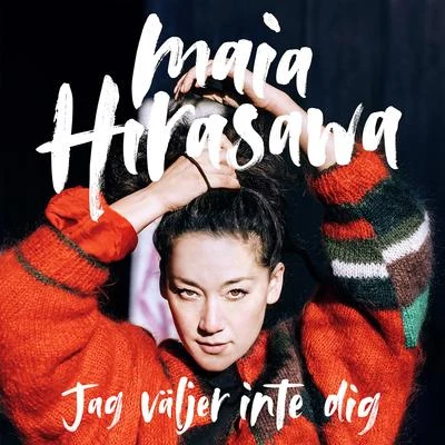 Jag väljer inte dig 專輯 Maia Hirasawa