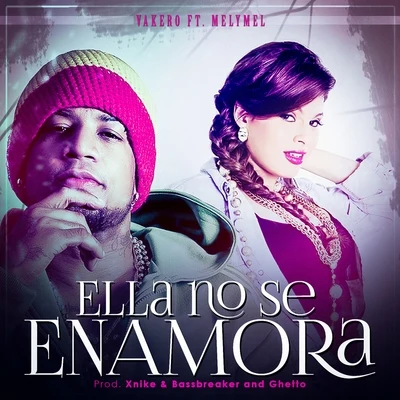 Ella No Se Enamora (feat. Melymel) 專輯 Black Point/Vakero/Chimbala/Amara La Negra/Yiyo Sarante