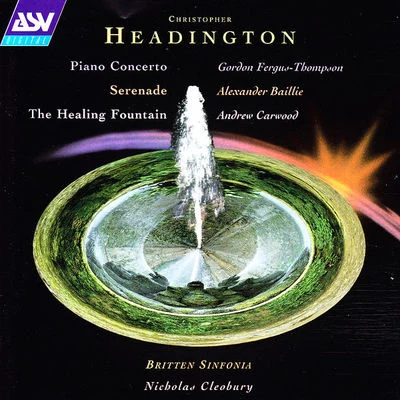 Headington: Piano Concerto; Serenade; The Healing Fountain 專輯 Andrew Carwood