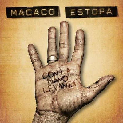 Con La Mano Levantá (Feat. Estopa) 專輯 Macaco