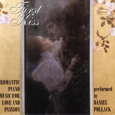 First Kiss ~ Romantic Piano Music for Love and Passion 专辑 Daniel Pollack