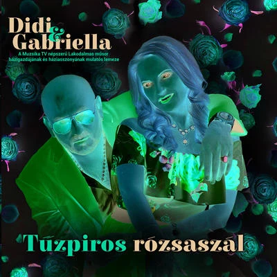 Tűzpiros rózsaszál 专辑 Gabriella