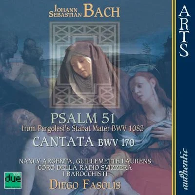 Bach: Psalm 51 from Pergolesis Stabat Mater BWV 1083, Cantata "Vergnügte Ruh, beliebte Seelenlust" BWV 170 專輯 Coro Della Radio Svizzera