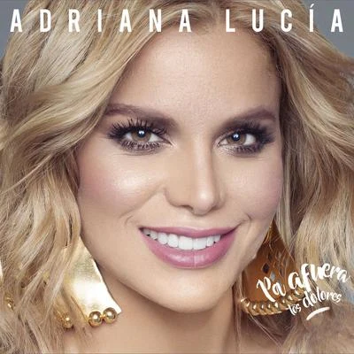 Pa Afuera los Dolores 专辑 Adriana Lucia