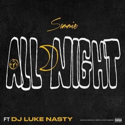 All Night (feat. DJ Luke Nasty) 專輯 Sammie