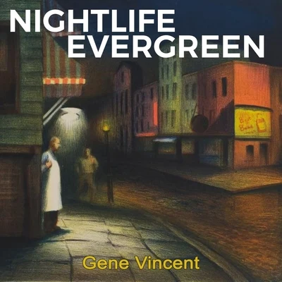 Nightlife Evergreen 专辑 Gene Vincent