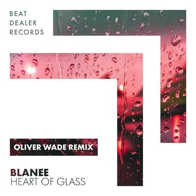 Heart of Glass (Oliver Wade Remix) 專輯 Blanee