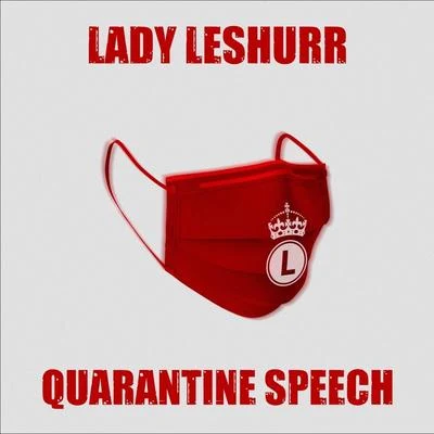 Lady LeshurrAutoerotique Quarantine Speech