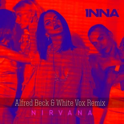 INNA Nirvana (Alfred Beck & White Vox Remix)