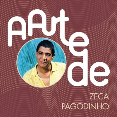 A Arte De Zeca Pagodinho 专辑 Zeca Pagodinho/Época de Ouro/MPB-4/Sombrinha/Claudio Lins