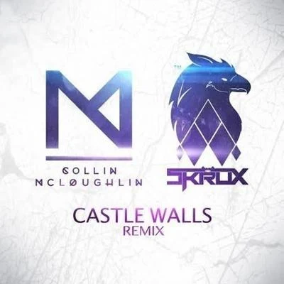 Castle Walls (Skrux & Collin Mcloughlin Remix) 專輯 Skrux