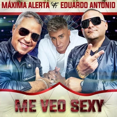 Me Veo Sexy (feat. Eduardo Antonio) 專輯 Eduardo Antonio