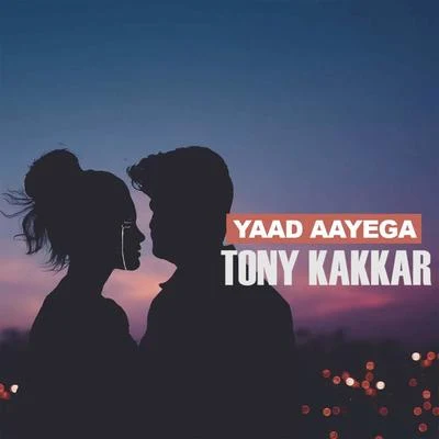 Yaad Aayega 专辑 Tony Kakkar/Bohemia/Neha Kakkar