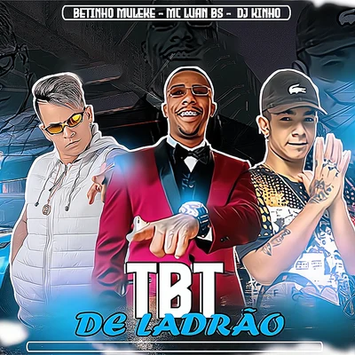 TBT de Ladrão (Brega Funk) 專輯 Robinho Destaky/Betinho Muleke