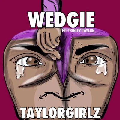 Wedgie 专辑 Kap-G/Taylor Girlz