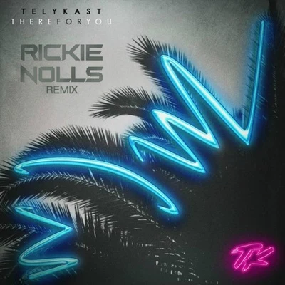 There For You (Rickie Nolls Remix) 專輯 Rickie Nolls