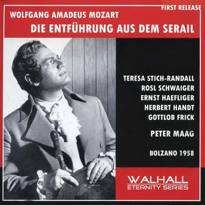 MOZART, W.A.: Entführung aus dem Serail (Die) [Opera] (Stich-Randall, Schwaiger, Haefliger, Milan RAI Chorus and Orchestra, Maag) (1958) 专辑 Peter Maag